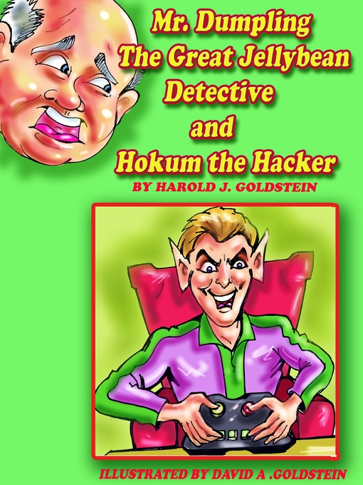Title details for Mr. Dumpling the Great Jellybean Detective and Hokum the Hacker by Harold J. Goldstein - Available